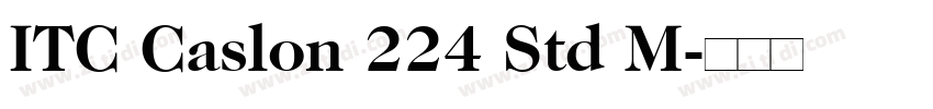 ITC Caslon 224 Std M字体转换